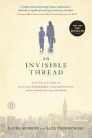 An Invisible Thread: The True Story of an 11-Year-Old Panhandler, a Busy Sales Executive, and an Unlikely Meeting with Destiny