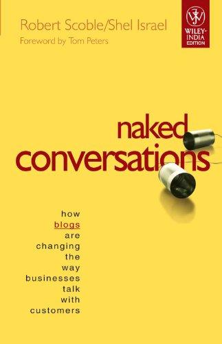 Naked Conversations: How Blogs Are Changing The Way Businesses Talk With Customers