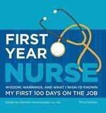 First Year Nurse: Wisdom, Warnings, and What I Wish I'd Known My First 100 Days on the Job