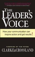 The Leader's Voice: How Your Communication Can Inspire Action And Get Results!