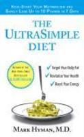 The Ultrasimple Diet: Kick-Start Your Metabolism and Safely Lose Up to 10 Pounds in 7 Days