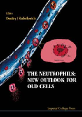 The Neutrophils: New Outlook for Old Cells