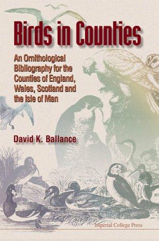 Birds in Counties: An Ornithological Bibliography of the Counties of England, Wales, Scotland and the Isle of Man 