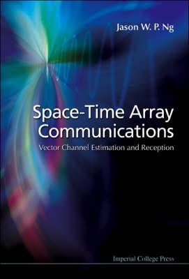 Space-Time Array Communications: Vector Channel Estimation and Reception