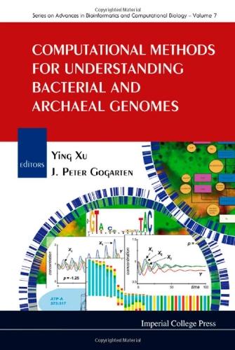 Computational Methods for Understanding Bacterial and Archaeal Genomes (Advances in Bioinformatics and Computational Biology) (Series on Advances in Bioinformatics and Computational Biolo) 