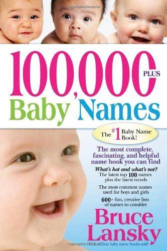 100, 000 + BABY NAMES:The Most Complete Baby Name Book