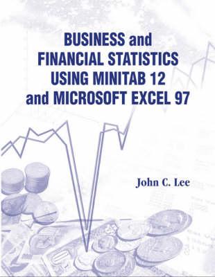 Business and Financial Statistics Using Minitab 12 and Microsoft Excel 97