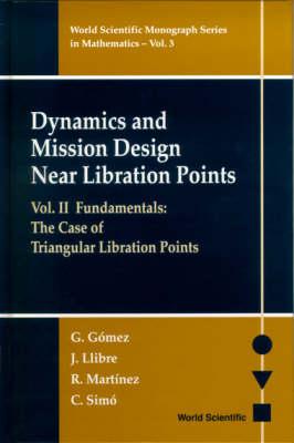 Dynamics and Mission Design Near Libration Points, Vol. II: Fundamentals: The Case of Triangular Libration Points