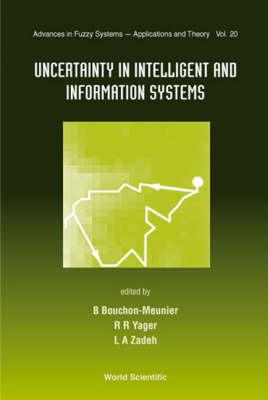 Uncertainty in Intelligent and Information Systems (Advances in Fuzzy Systems - Applications and Theory - Vol. 20)