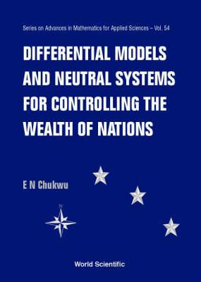 Differential Models and Neural Systems for Controlling the Wealth of Nations