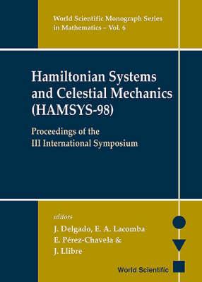 Hamiltonian Systems and Celestial Mechanics (HAMSYS-98): Proceedings of the III Annual Symposium