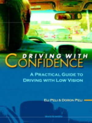 Driving With Confidence: A Practical Guide to Driving With Low Vision