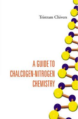 A Guide To Chalcogen-nitrogen Chemistry