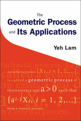 The Geometric Process and Its Applications