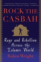 Rock the Casbah: Rage and Rebellion Across the Islamic World