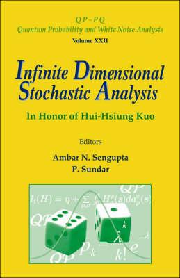 Infinite Dimensional Stochastic Analysis: In Honor of Hui-Hsiung Kuo (QP--PQ: Quantum Probability and White Noise Analysis)