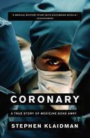 Coronary: A True Story of Medicine Gone Awry