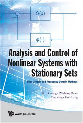 Analysis And Control Of NonlinearSystems With Stationary Sets: Time-Domain and Frequency-Domain Methods
