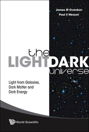 The Light/Dark Universe: Light from Galaxies, Dark Matter and Dark Energy 