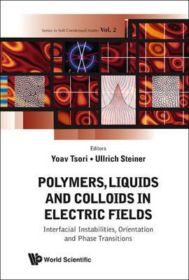 Polymers, Liquids And Colloids In Electric Fields (Series in Soft Condensed Matter)