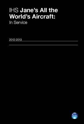 IHS Jane's All the World's Aircraft in Service: 2012-2013