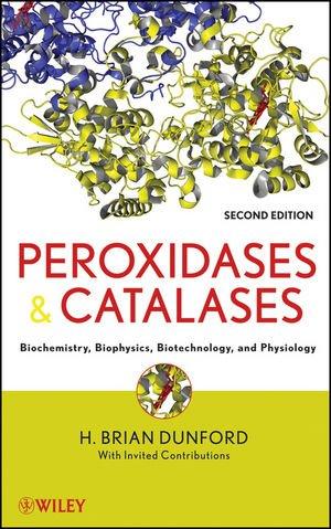 Peroxidases and Catalases: Biochemistry, Biophysics, Biotechnology and Physiology 