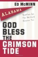 God Bless the Crimson Tide: Devotions for the Die-Hard Alabama Fan