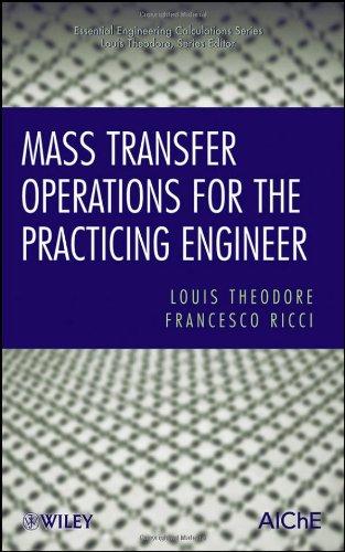 Mass Transfer Operations for the Practicing Engineer (Essential Engineering Calculations Series) 