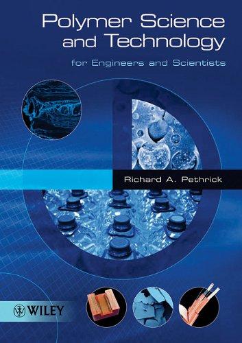 Polymer Science and Technology for Engineers and Scientists