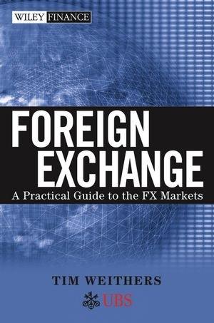 Foreign Exchange: A Practical Guide to the FX Markets