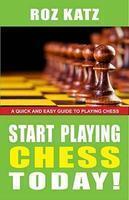 Start Playing Chess Today!: A Quick and Easy Guide to Playing Chess