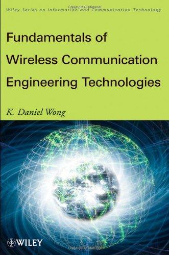Fundamentals of Wireless Communication Engineering Technologies (Information and Communication Technology Series,)