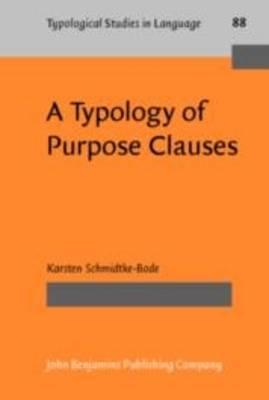 A Typology of Purpose Clauses (Typological Studies in Language)