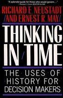 Thinking in Time : The Uses of History for Decision Makers