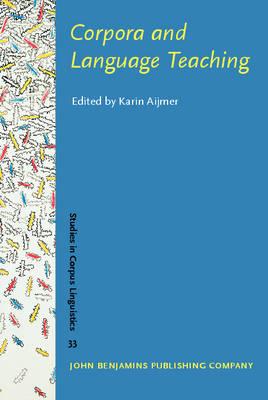 Corpora and Language Teaching (Studies in Corpus Linguistics)