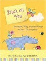 Stuck on You: 100 Warm, Witty, Wonderful Ways to Say, 