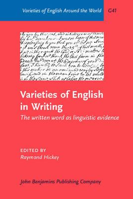 Varieties of English in Writing: The written word as linguistic evidence (Varieties of English Around the World)