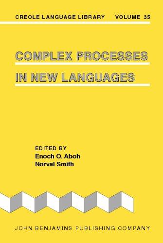 Complex Processes in New Languages (Creole Language Library) 