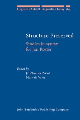 Structure Preserved: Studies in syntax for Jan Koster (Linguistik Aktuell/Linguistics Today)