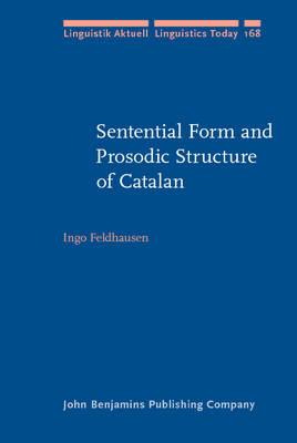 Sentential Form and Prosodic Structure of Catalan (Linguistik Aktuell/Linguistics Today)