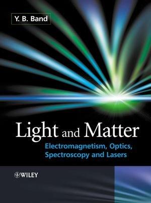 Light and Matter: Electromagnetism, Optics, Spectroscopy and Lasers 
