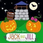 Jack and Jill: A Halloween Nursery Rhyme
