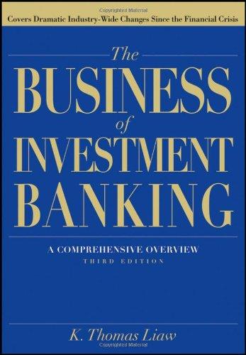 The Business of Investment Banking: A Comprehensive Overview 