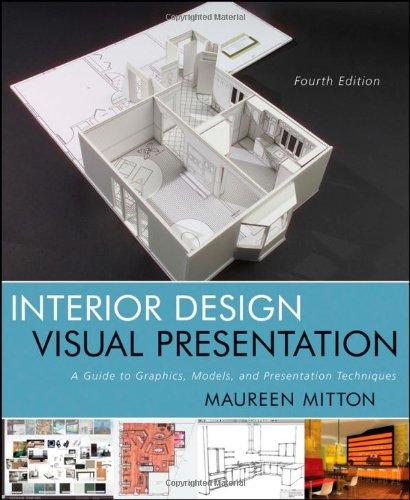 Interior Design Visual Presentation: A Guide to Graphics, Models and Presentation Techniques 