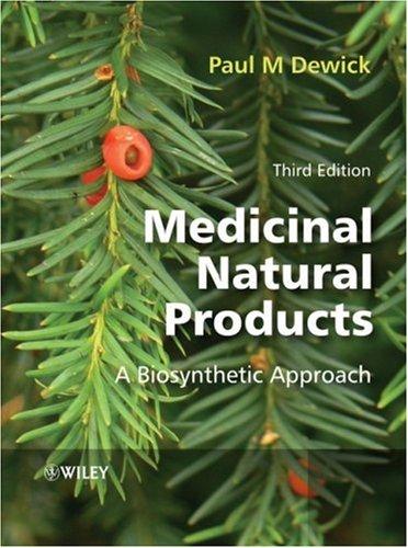 Medicinal Natural Products: A Biosynthetic Approach 