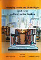Emerging Trends and Technologies in Libraries and Information Services