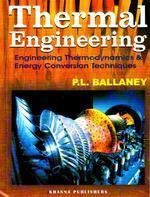 Thermal Engineering: Engineering Thermodynamics & Energy Conversion Techniques