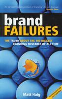 Brand Failures: The truth about the 100 biggest branding mistakes of all time