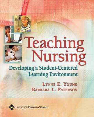 Teaching Nursing: Developing A Student-Centered Learning Environment