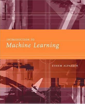 Introduction to Machine Learning (Adaptive Computation and Machine Learning)